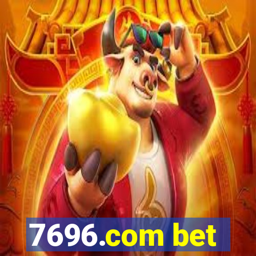 7696.com bet